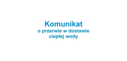 Powiadomienie o przerwie w dostawie ciepłej wody