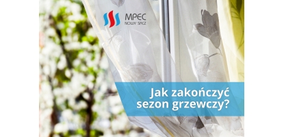 Jak i kiedy zakończyć sezon grzewczy?